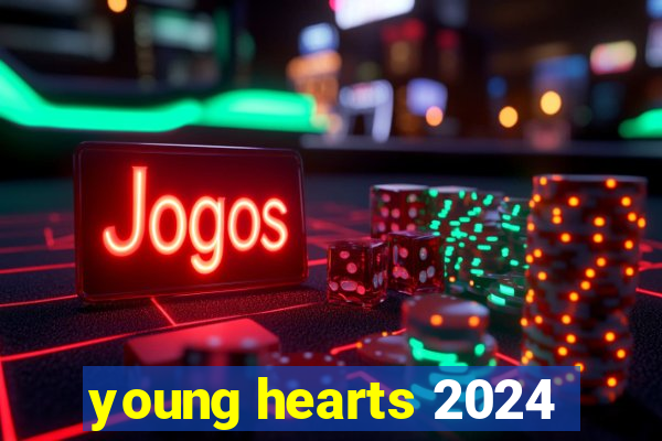 young hearts 2024